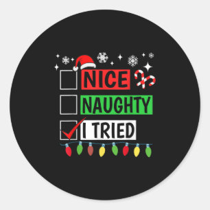 Nice Naughty I Tried Funny Christmas Holiday Famil Classic Round Sticker