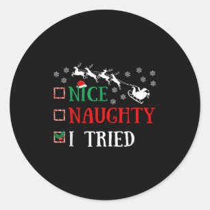 Nice Naughty I Tried Funny Christmas Joke  Classic Round Sticker