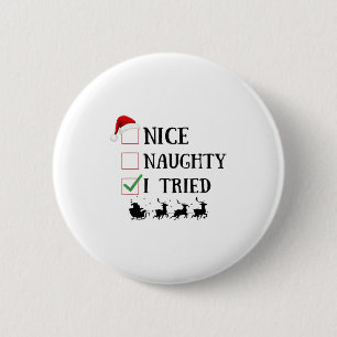 Nice Naughty I Tried Funny Christmas List  6 Cm Round Badge