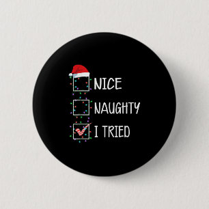 Nice Naughty I Tried Funny Christmas List 6 Cm Round Badge