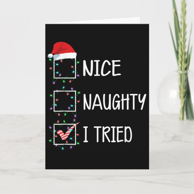 Nice Naughty I Tried Funny Christmas List  Card (Front)