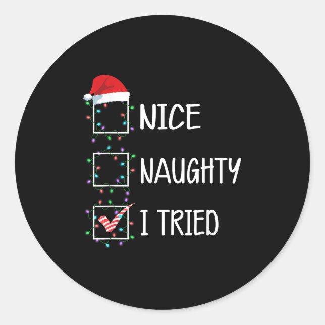 Nice Naughty I Tried Funny Christmas List  Classic Round Sticker (Front)