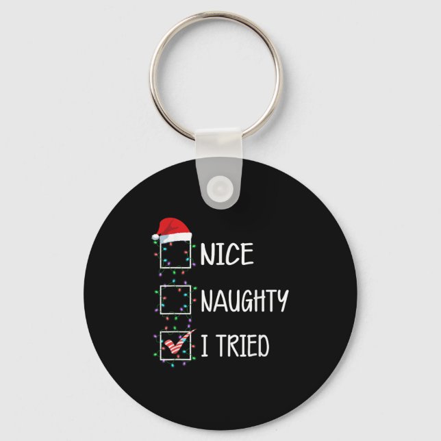 Nice Naughty I Tried Funny Christmas List  Key Ring (Front)