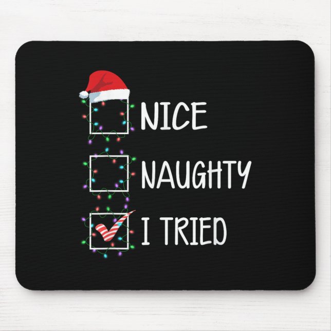 Nice Naughty I Tried Funny Christmas List  Mouse Mat (Front)