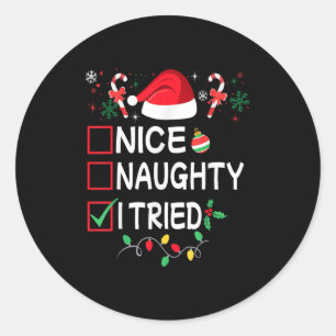 Nice Naughty I Tried Funny Christmas List Pajama F Classic Round Sticker