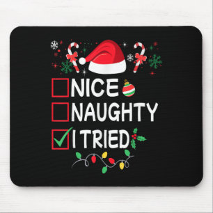 Nice Naughty I Tried Funny Christmas List Pajama F Mouse Mat