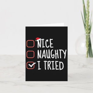 Nice Naughty I Tried Funny Christmas List Santa Cl Card