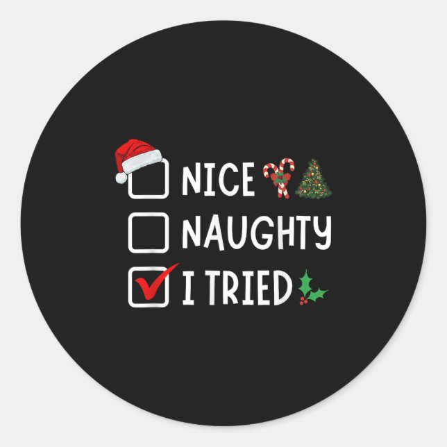 Nice Naughty I Tried Funny Christmas List Santa Xm Classic Round Sticker (Front)