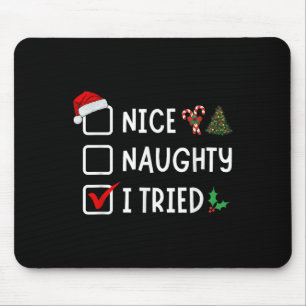 Nice Naughty I Tried Funny Christmas List Santa Xm Mouse Mat