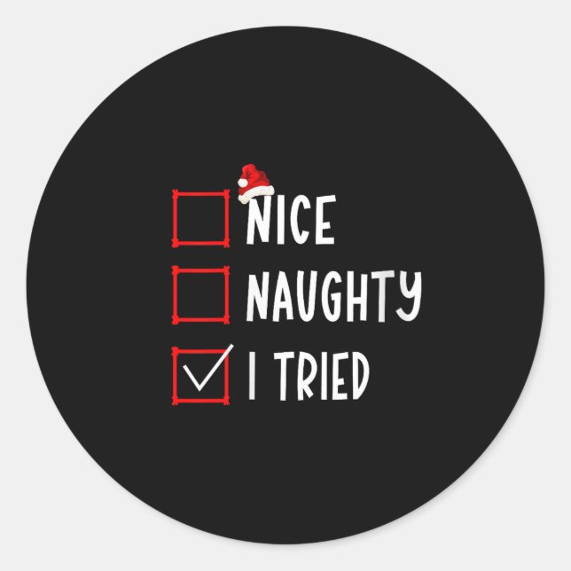 Nice Naughty I Tried Funny Christmas List Xmas San Classic Round Sticker (Front)