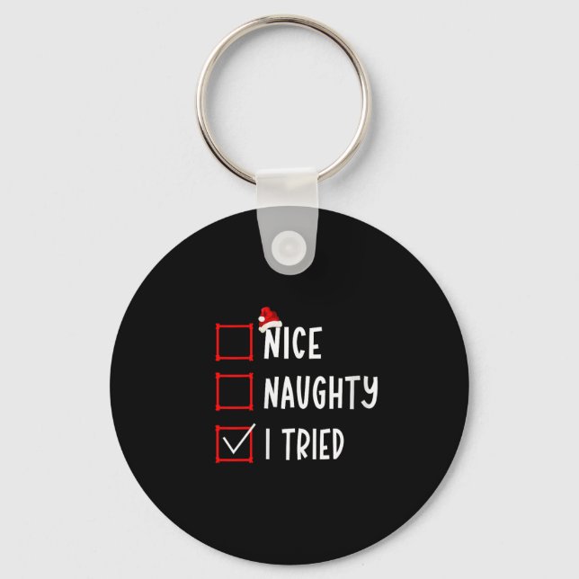Nice Naughty I Tried Funny Christmas List Xmas San Key Ring (Front)