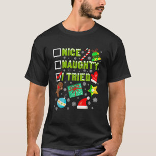 Nice Naughty I Tried Funny Christmas List Xmas San T-Shirt