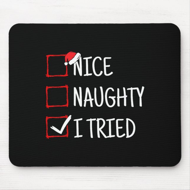 Nice Naughty I Tried Funny Christmas  Mouse Mat (Front)