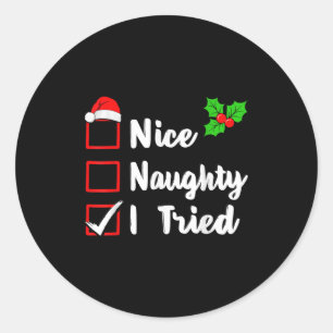 Nice Naughty I Tried Funny Christmas Pjs Family Ma Classic Round Sticker