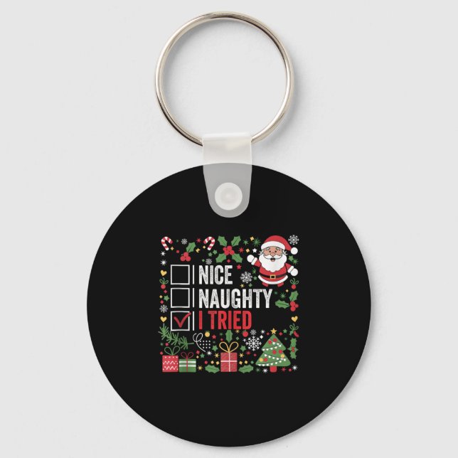 Nice Naughty I Tried Funny Christmas Santa Claus T Key Ring (Front)