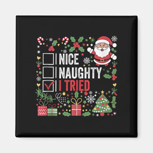 Nice Naughty I Tried Funny Christmas Santa Claus T Magnet (Front)