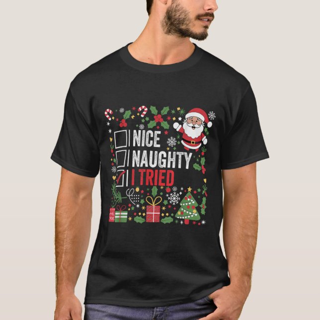 Nice Naughty I Tried Funny Christmas Santa Claus  T-Shirt (Front)