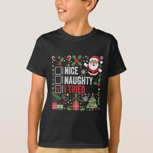 Nice Naughty I Tried Funny Christmas Santa Claus  T-Shirt