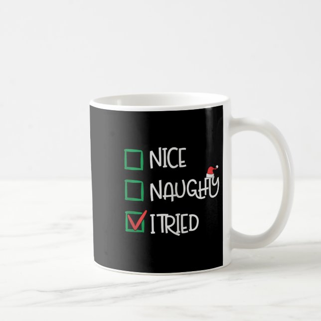 Nice Naughty I Tried Funny Playful Christmas Holid Coffee Mug (Right)
