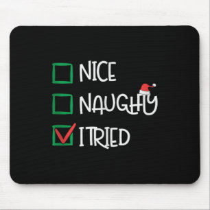 Nice Naughty I Tried Funny Playful Christmas Holid Mouse Mat