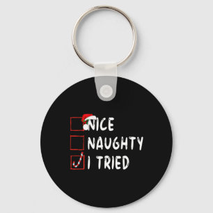 Nice Naughty I Tried Holiday Xmas Funny Christmas Key Ring