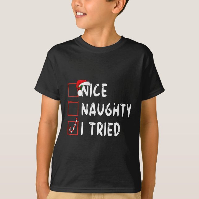 Nice Naughty I Tried Holiday Xmas Funny Christmas  T-Shirt (Front)