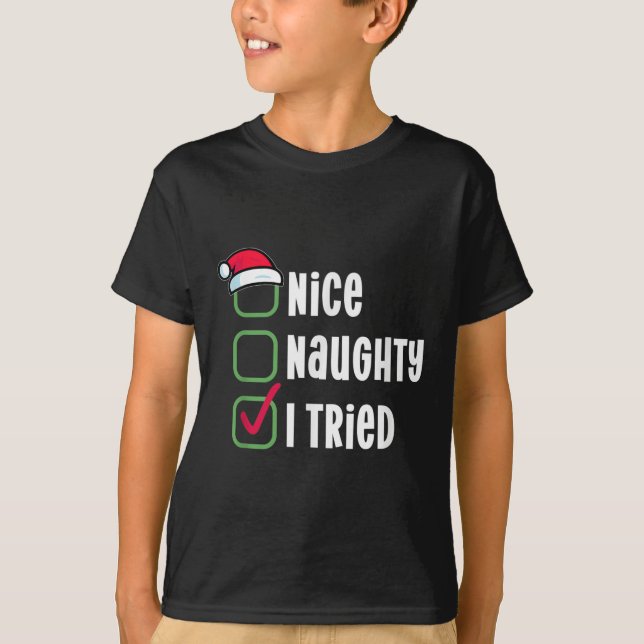 Nice, Naughty, I Tried Humorous Checklist For Sant T-Shirt (Front)