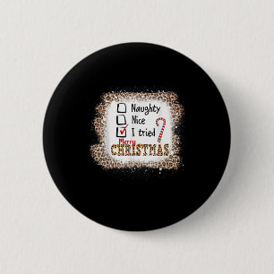 Nice Naughty I Tried Leopard Funny Christmas List 6 Cm Round Badge