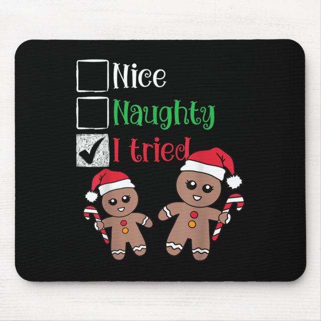 Nice Naughty I Tried List Gingerbread Christmas  Mouse Mat (Front)