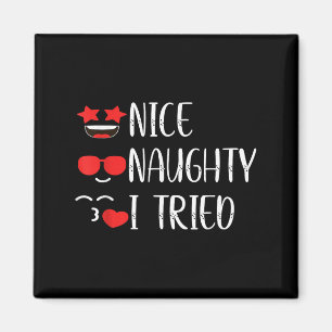 Nice Naughty I Tried  Magnet