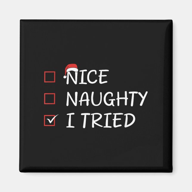 Nice Naughty I Tried  Magnet (Front)