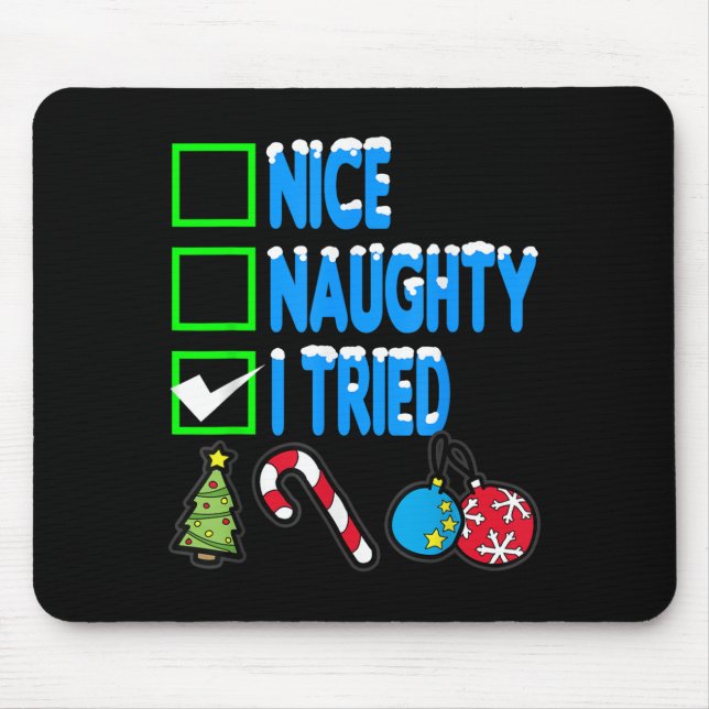 Nice Naughty I Tried  Mouse Mat (Front)