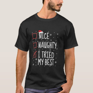 Nice Naughty I Tried My Best Christmas List Funny  T-Shirt