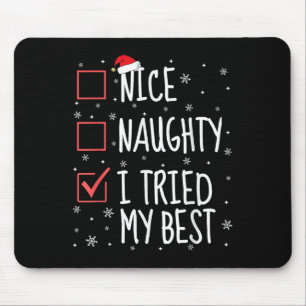Nice Naughty I Tried My Christmas List Funny Santa Mouse Mat