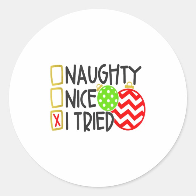 Nice Naughty I Tried Ornaments Novelty _1  Classic Round Sticker (Front)