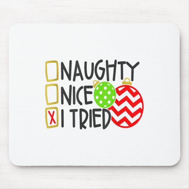 Nice Naughty I Tried Ornaments Novelty _1  Mouse Mat (Front)