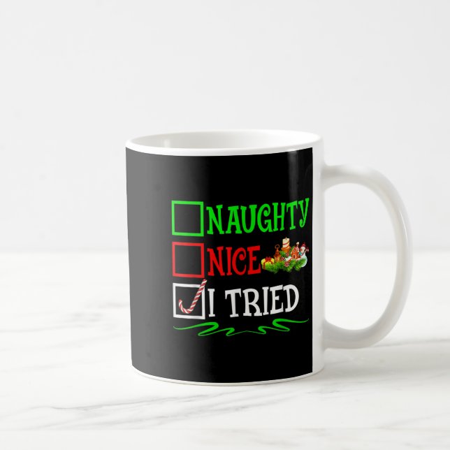 Nice Naughty I Tried Santa Christmas List  Coffee Mug (Right)