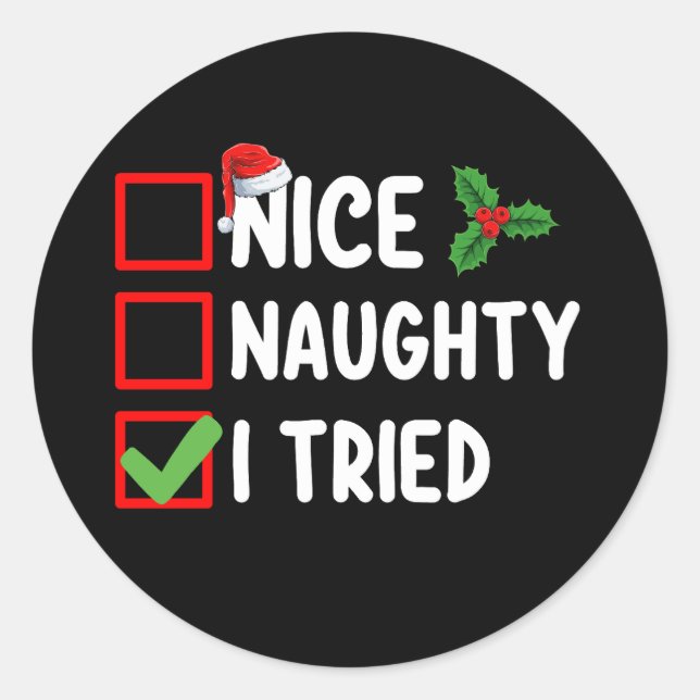 Nice Naughty I Tried Santa Christmas List Holiday Classic Round Sticker (Front)