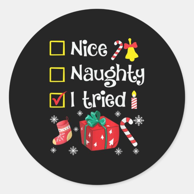 Nice Naughty I Tried Santa's Funny Christmas Naugh Classic Round Sticker (Front)