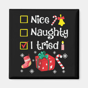 Nice Naughty I Tried Santa's Funny Christmas Naugh Magnet