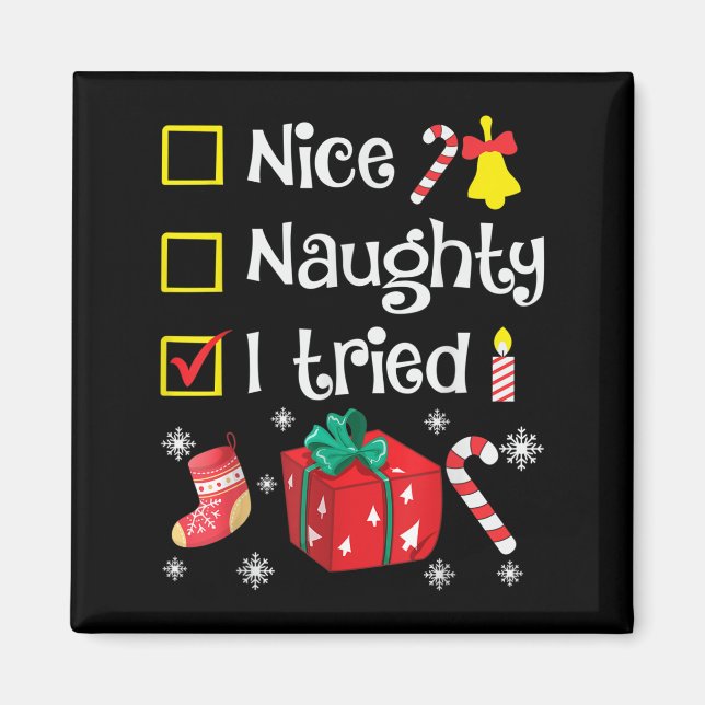 Nice Naughty I Tried Santa's Funny Christmas Naugh Magnet (Front)