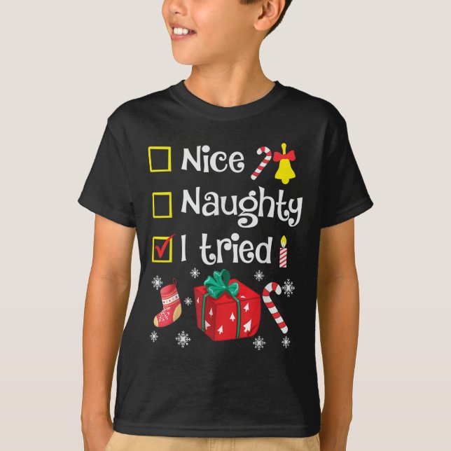 Nice Naughty I Tried Santa's Funny Christmas Naugh T-Shirt (Front)