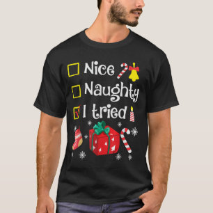 Nice Naughty I Tried Santa's Funny Christmas Naugh T-Shirt