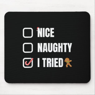 Nice Naughty I Tried, Santa's Naughty List Funny C Mouse Mat