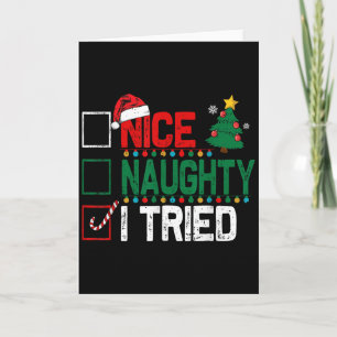 Nice Naughty I Tried Santa's Naughty List Funny Ch Card