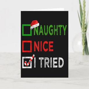 Nice Naughty I Tried Santa's Naughty List Funny Ch Card