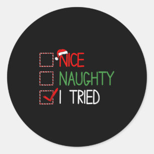 Nice Naughty I Tried Santa's Naughty List Funny Ch Classic Round Sticker