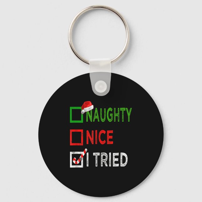 Nice Naughty I Tried Santa's Naughty List Funny Ch Key Ring (Front)