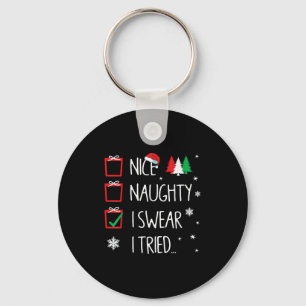 Nice Naughty I Tried Santa's Naughty List Funny Ch Key Ring