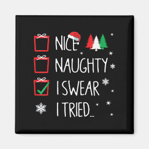 Nice Naughty I Tried Santa's Naughty List Funny Ch Magnet
